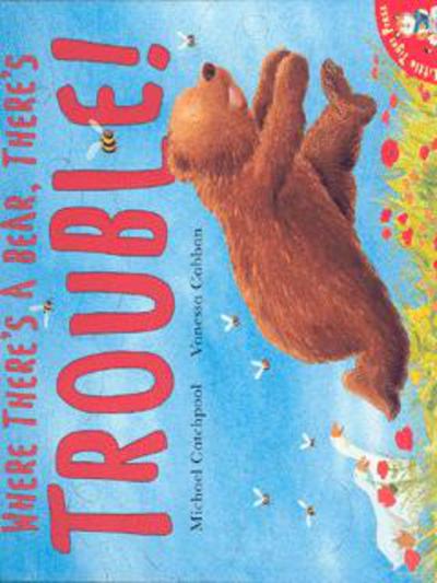 Where There's a Bear, There's Trouble! - Michael Catchpool - Books - Little Tiger Press Group - 9781854308092 - August 29, 2003