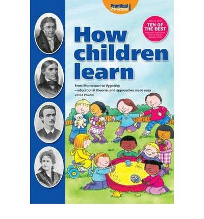 Cover for Linda Pound · How Children Learn: From Montessori to Vygotsky - Educational Theories and Approaches Made Easy (Paperback Book) (2005)