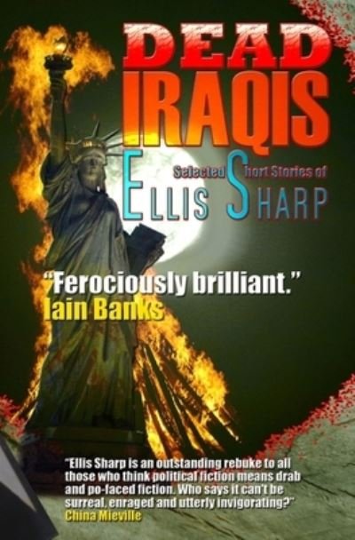 Cover for Ellis Sharp · Dead Iraqis: Selected Short Stories of Ellis Sharp (Pocketbok) (2009)