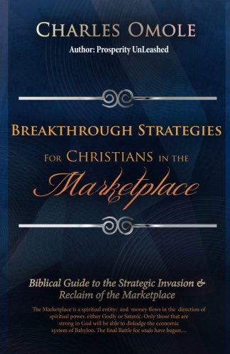 Cover for Charles Omole · Breakthrough Strategies for Christians in the Marketplace: Biblical Guide to the Strategic Invasion &amp; Reclaim  of the Marketplace (Taschenbuch) (2013)