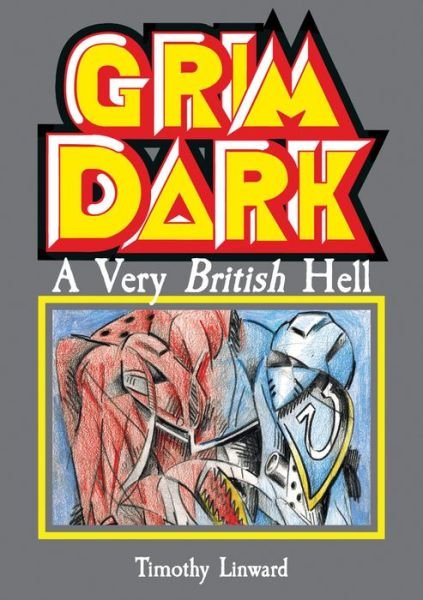 Cover for Tim Linward · Grimdark: A Very British Hell (Pocketbok) (2024)