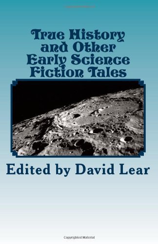 Cover for David Lear · True History and Other Early Science Fiction Tales (Paperback Book) (2013)
