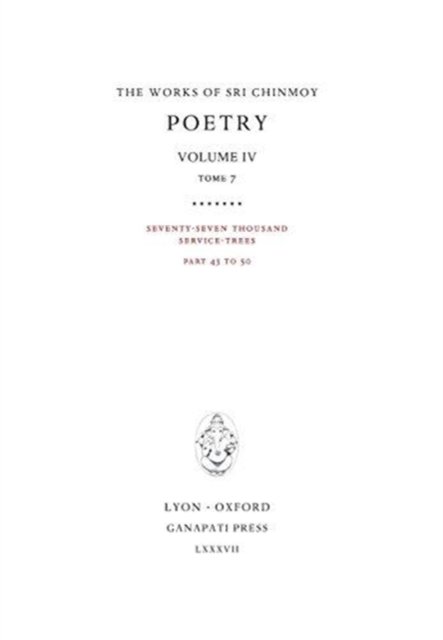 Poetry IV, tome 7 - Sri Chinmoy - Libros - Ganapati Press - 9781911319092 - 18 de octubre de 2017