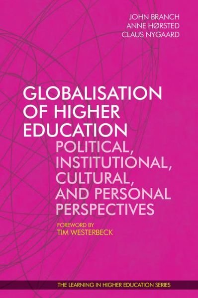 Cover for John Branch · Globalisation of Higher Education: Political, Institutional, Cultural, and Personal Perspectives - Learning in Higher Education (Paperback Book) [None edition] (2017)