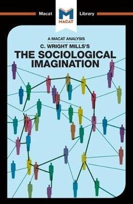 An Analysis of C. Wright Mills's The Sociological Imagination - The Macat Library - Ismael Puga - Boeken - Macat International Limited - 9781912127092 - 15 juli 2017