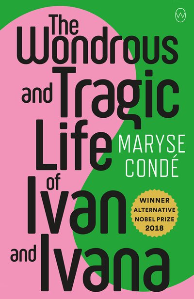 The Wonderous and Tragic Life of Ivan and Ivana - Maryse Conde - Books - World Editions Ltd - 9781912987092 - July 9, 2020