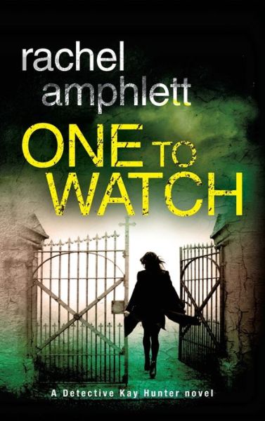 Cover for Rachel Amphlett · One to Watch - Detective Kay Hunter (Hardcover Book) (2019)