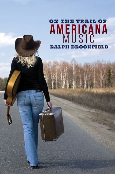 Cover for Ralph Brookfield · On the Trail of Americana Music (Paperback Book) (2021)