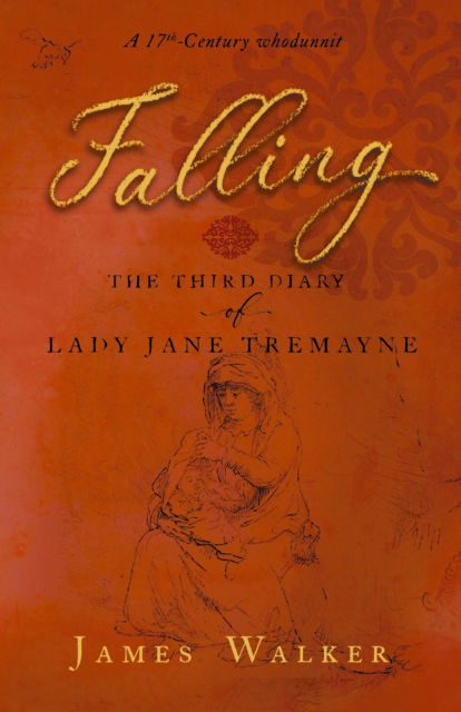 Cover for James Walker · Falling: the third diary of Lady Jane Tremayne - The diaries of Lady Jayne Tremayne (Paperback Book) (2022)