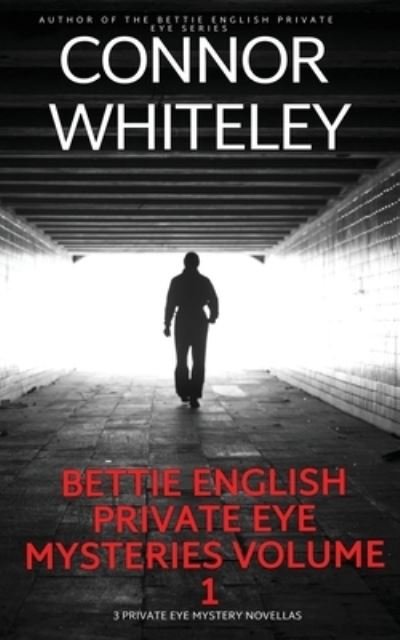 Cover for Connor Whiteley · Bettie English Private Eye Mysteries Volume 1 (Book) (2023)