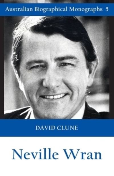 Cover for David Clune · Neville Wran - Australian Biographical Monographs (Paperback Book) (2020)