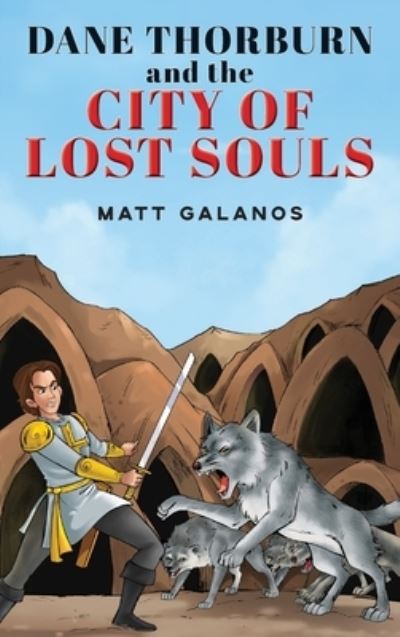 Cover for Matt Galinos · Dane Thorburn and The City of Lost Souls (Hardcover Book) (2021)