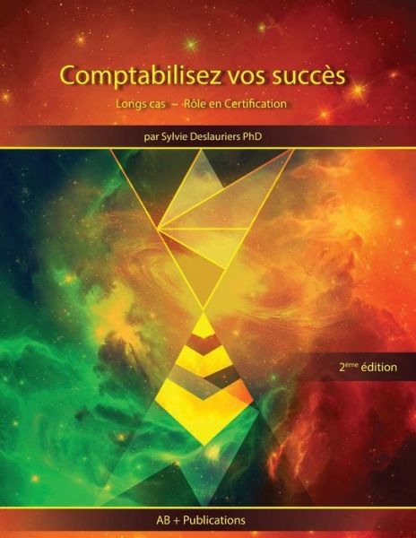 Comptabilisez vos succes - Sylvie Deslauriers - Libros - AB + Publications - 9781928067092 - 21 de marzo de 2017