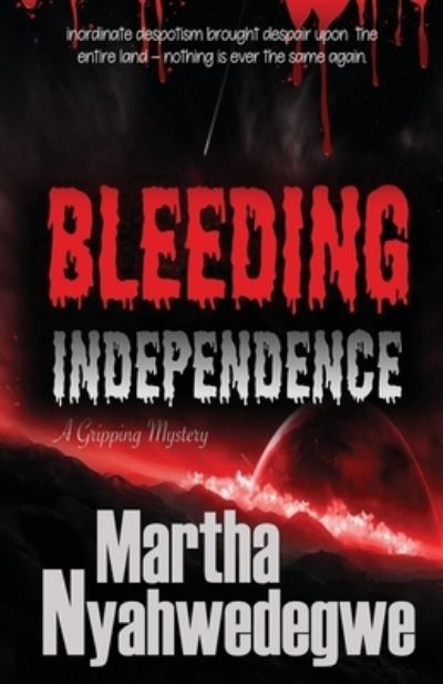 Cover for Martha Nyahwedegwe · Bleeding Independence (Book) (2020)