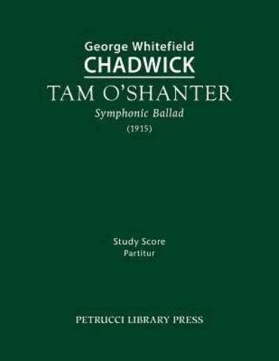 Cover for George Whitefield Chadwick · Tam O'Shanter: Study score (Taschenbuch) [Corrected Reprint edition] (2016)