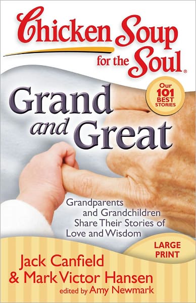 Cover for Canfield, Jack (The Foundation for Self-esteem) · Grand and Great: Grandparents and Grandchildren Share Their Stories of Love and Wisdom - Chicken Soup for the Soul (Pocketbok) [Large Print edition] (2008)