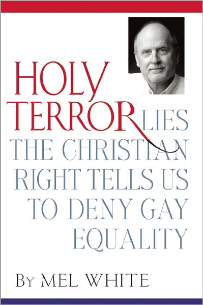 Cover for Mel White · Holy Terror: Lies the Christian Right Tells Us to Deny Gay, Lesbian, and Transgender Equality (Paperback Book) (2012)