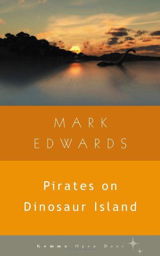 Pirates on Dinosaur Island (Open Door) - Mark Edwards - Books - GemmaMedia - 9781936846092 - January 30, 2012