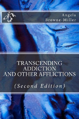 Cover for Angela Browne-miller · Transcending Addiction and Other Afflictions (Paperback Bog) [Second edition] (2012)