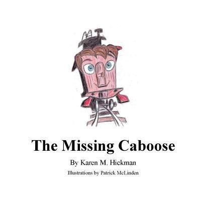 Cover for Karen M Hickman · The Missing Caboose (Paperback Bog) (2015)