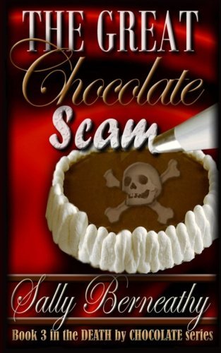 Sally C Berneathy · The Great Chocolate Scam (Death by Chocolate) (Volume 3) (Paperback Book) (2013)