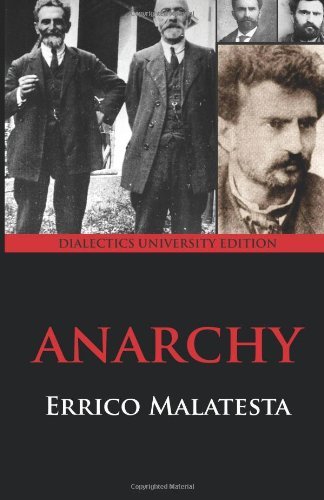 Anarchy - Errico Malatesta - Books - Dialectics - 9781940777092 - December 22, 2013