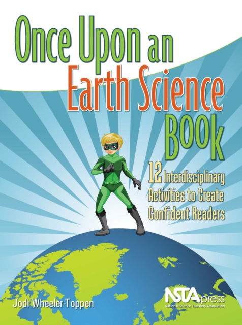 Cover for Jodi Wheeler-Toppen · Once Upon an Earth Science Book: 12 Interdisciplinary Activities to Create Confident Readers (Pocketbok) (2016)