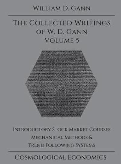Cover for William D Gann · Collected Writings of W.D. Gann - Volume 5 (Hardcover Book) (2015)
