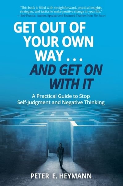 Cover for Peter E Heymann · Get Out of Your Own Way... and Get On With It (Paperback Book) (2016)