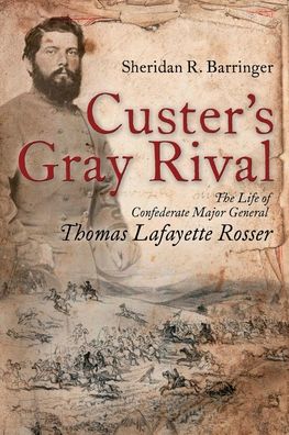 Cover for Sheridan R Barringer · Custer's Gray Rival (Paperback Book) (2019)