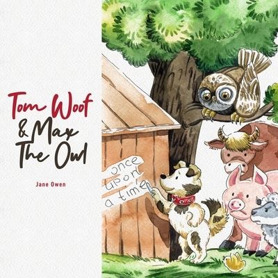 Cover for Jane Owen · Tom Woof and Max the Owl (Paperback Book) (2020)