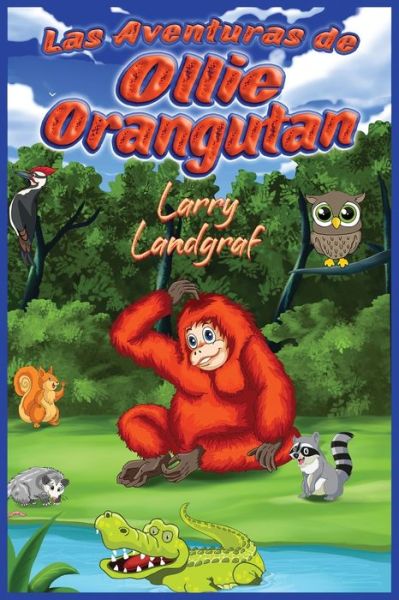 Cover for Larry Landgraf · Las Aventuras de Ollie el Orangutan (Paperback Book) (2020)