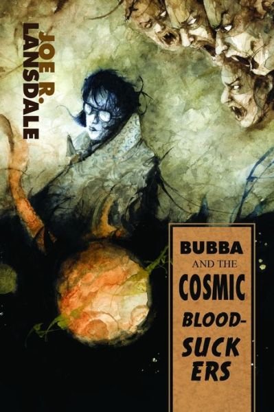 Cover for Joe R Lansdale · Bubba and the Cosmic Blood-Suckers / Bubba Ho-Tep (Paperback Book) (2019)