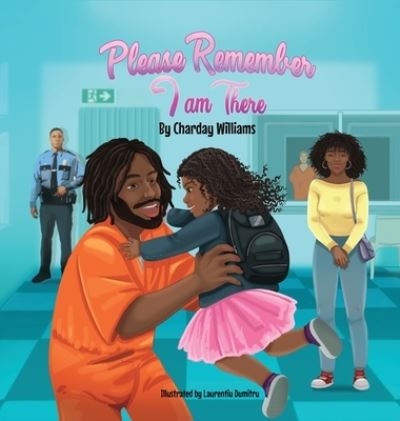 Cover for Charday Williams · Please Remember I am There (Hardcover Book) (2021)