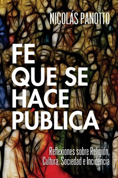 Cover for Nicolás Panotto · Fe que se hace Publica (Paperback Book) (2019)