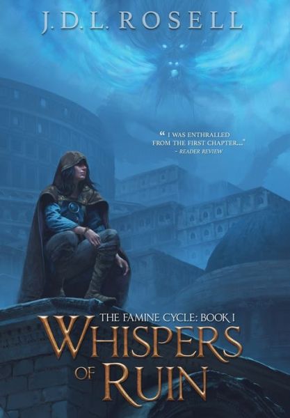 Cover for J D L Rosell · Whispers of Ruin (The Famine Cycle #1) (Inbunden Bok) (2021)