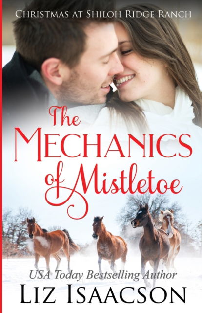 Cover for Liz Isaacson · The Mechanics of Mistletoe: Glover Family Saga &amp; Christian Romance - Shiloh Ridge Ranch in Three Rivers Romance (Paperback Book) (2020)