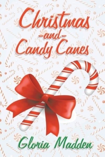 Cover for Gloria Madden · Christmas and Candy Canes (Paperback Book) (2021)