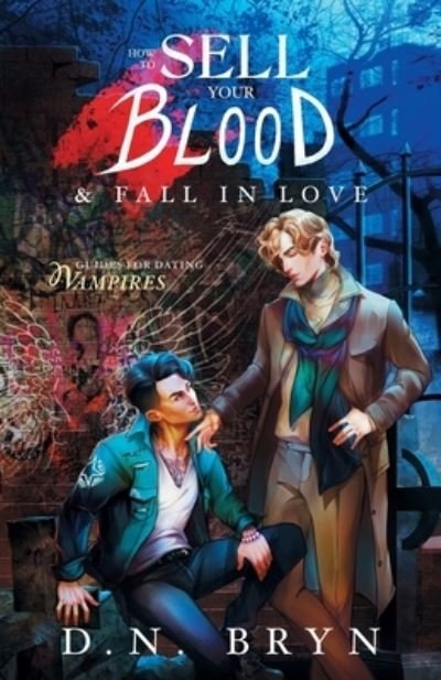 Cover for D N Bryn · How to Sell Your Blood and Fall in Love - Guides for Dating Vampires (Paperback Book) (2023)