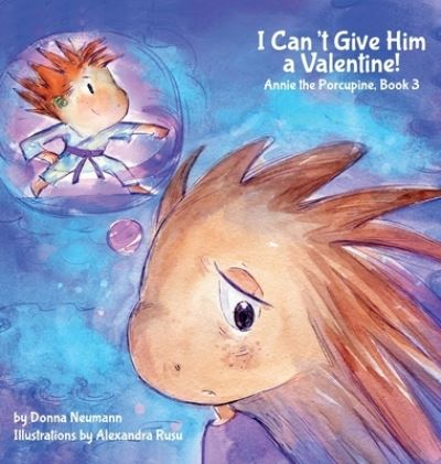 I Can't Give Him a Valentine! - Donna Neumann - Książki - DartFrog Books - 9781961624092 - 16 listopada 2023