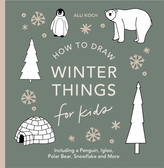 Cover for Alli Koch · Winter Things: How to Draw Books for Kids with Christmas trees, Elves, Wreaths, Gifts, and Santa Claus - How to Draw for Kids Series (Paperback Book) (2024)