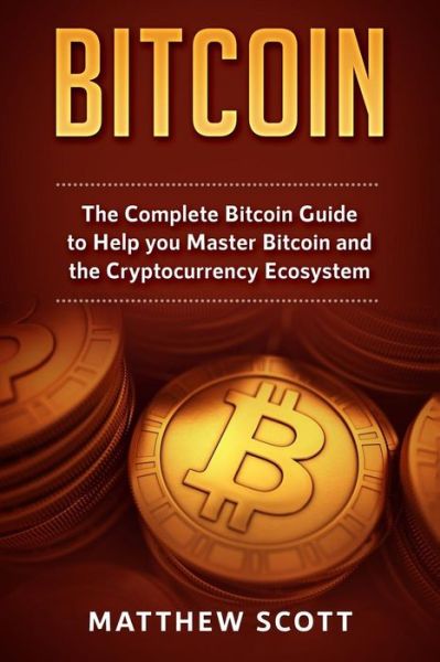 Bitcoin - Matthew Scott - Books - Createspace Independent Publishing Platf - 9781977551092 - September 21, 2017