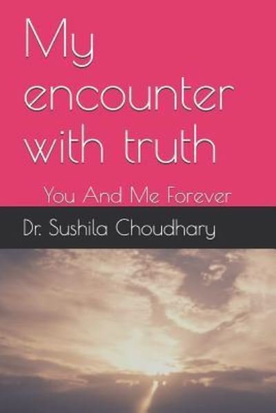 Cover for Sushila Choudhary · My Encounter with Truth (Paperback Book) (2018)