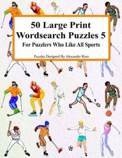 Cover for Alexander Ross · 50 Large Print Wordsearch Puzzles 5 (Pocketbok) (2018)