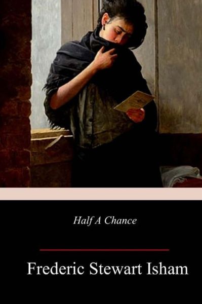 Cover for Frederic Stewart Isham · Half A Chance (Paperback Book) (2018)