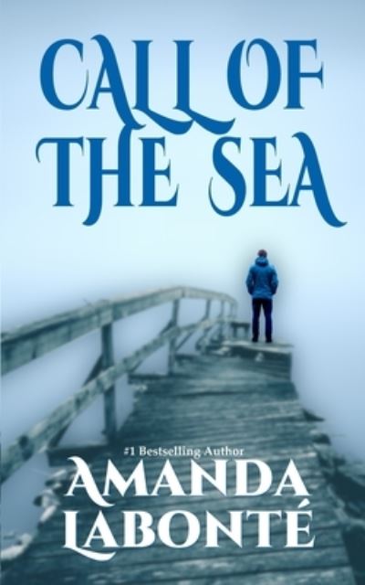 Call of the Sea - Amanda Labonté - Books - ENGEN BOOKS - 9781989473092 - December 18, 2016