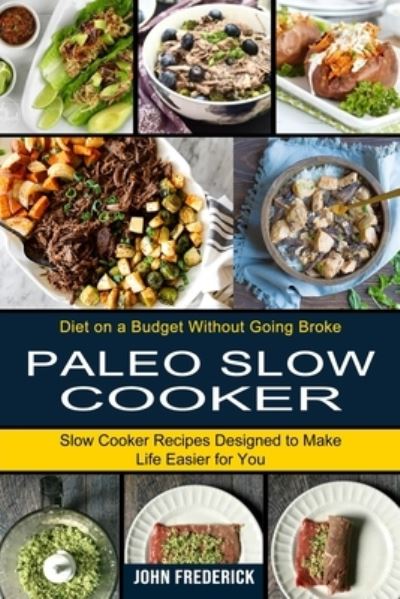 Cover for John Frederick · Paleo Slow Cooker (Paperback Book) (2021)