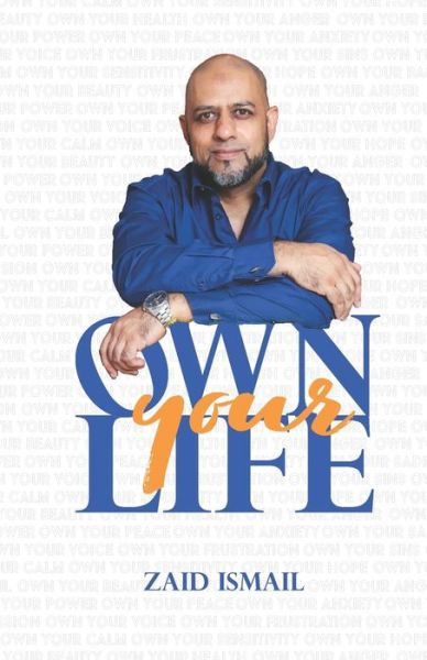 Own Your Life - Zaid Ismail - Książki - Amazon Digital Services LLC - KDP Print  - 9781990938092 - 10 grudnia 2021