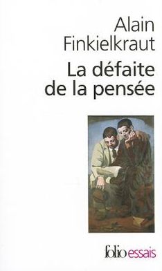 La Défaite De La Pensée - Alain Finkielkraut - Libros - Gallimard Education - 9782070325092 - 1 de febrero de 1989