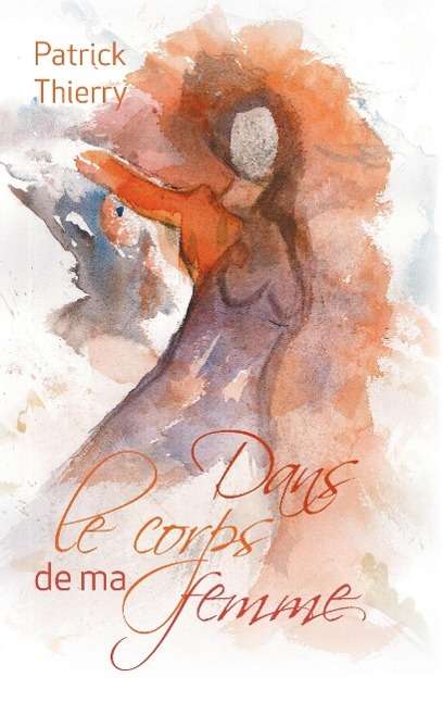 Dans le corps de ma femme - Patrick - Books -  - 9782322002092 - 